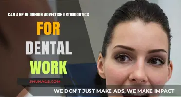 Oregon GPs and Orthodontic Advertising: Legal Insights for Dental Work Promotion