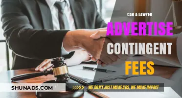 Exploring the Ethics: Can Lawyers Advertise Contingent Fees?