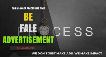 Is Longer Processing Time False Advertising? A Consumer's Guide
