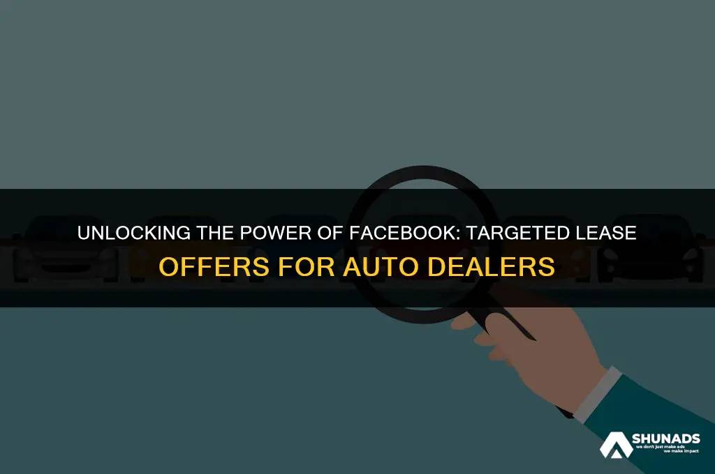 can auto dealers advertise targeted lease offers on facebook