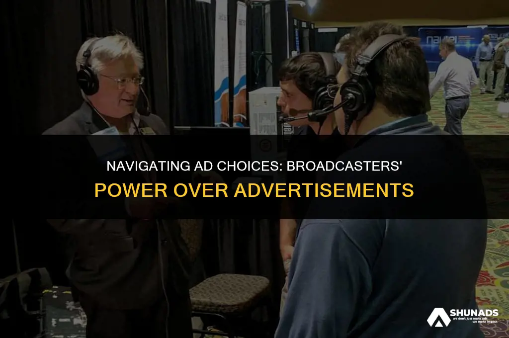 can broadcasters choose their advertisements