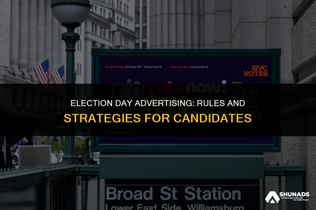 can candidates advertise on election day