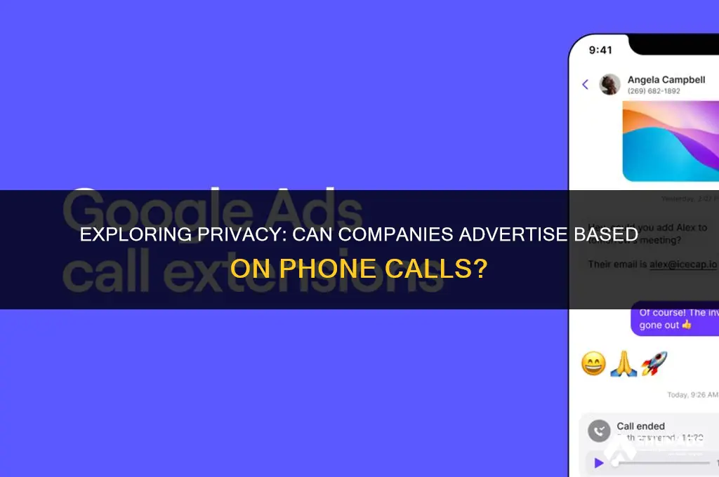 can companies advertise to me based on my phone calls