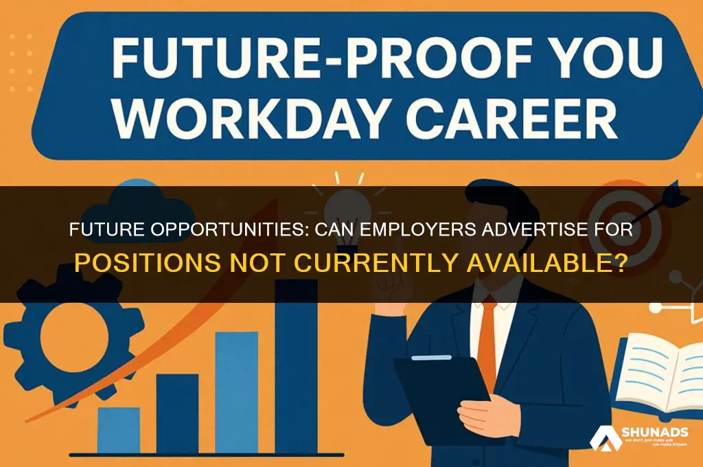 can employers advertise for positions not currently available