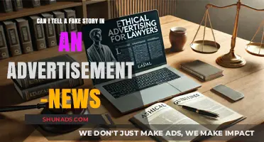 Fake Stories in Ads: Ethical or Legal News Concern?