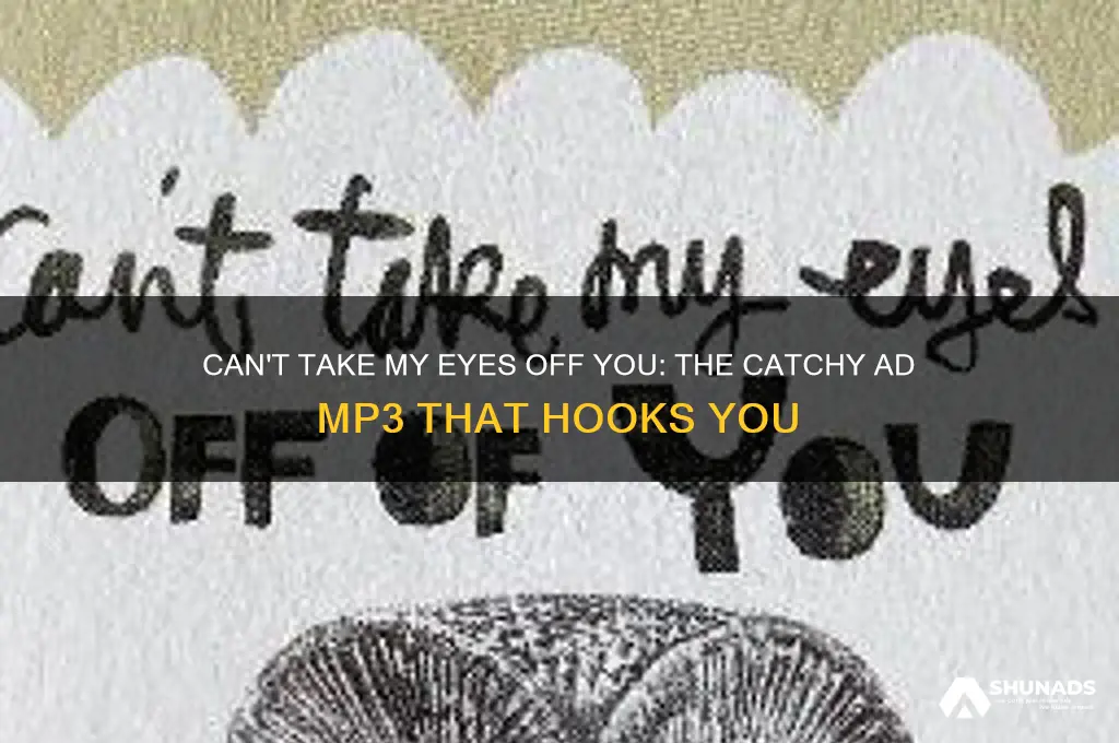 can t take my eyes off you advertisement mp3