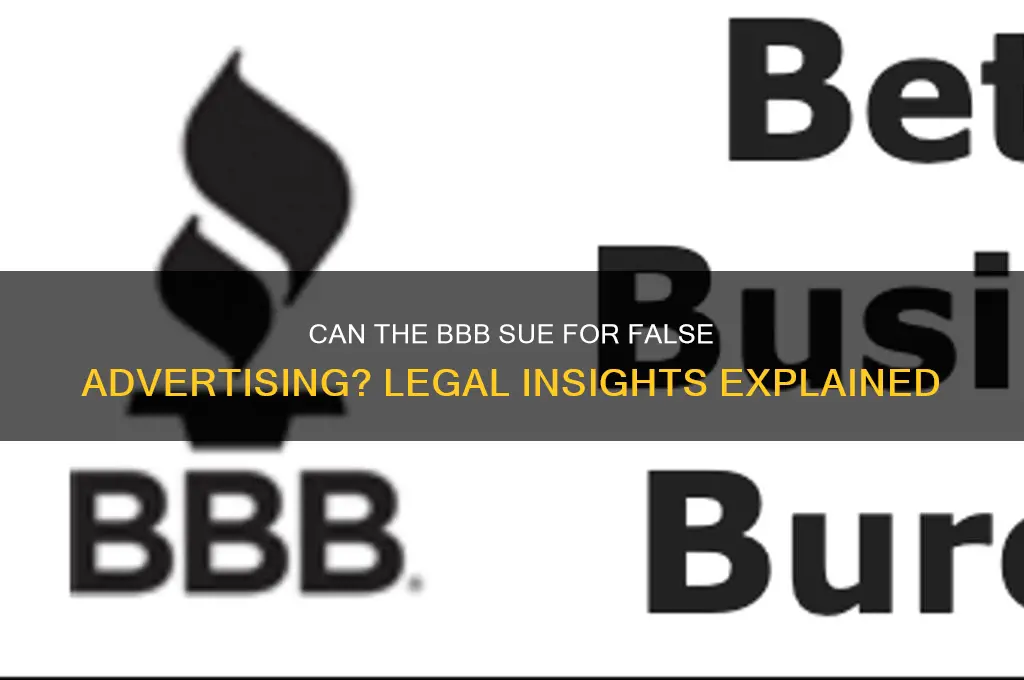 can the better buiness bureau sue false advertisments