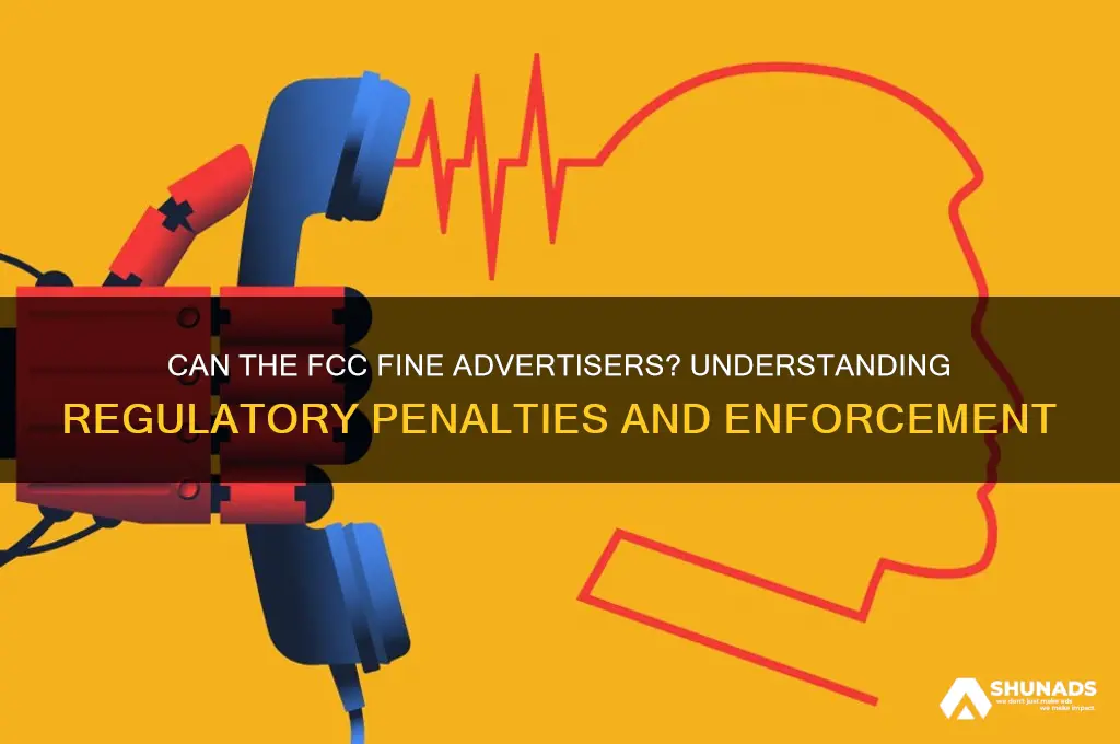 can the fcc issue fines to advertisers
