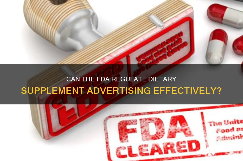 can the fda regulate advertising for dietary supplements