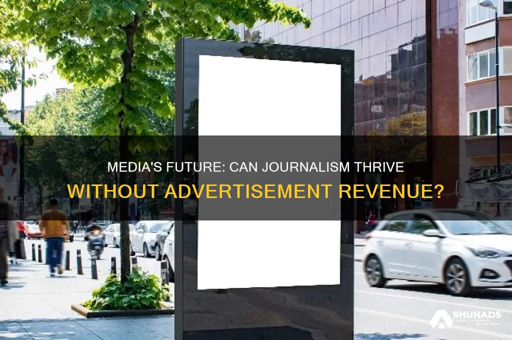 can the media survive without advertisements
