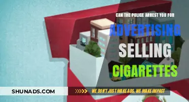 Can Police Arrest You for Advertising Cigarette Sales? Legal Insights