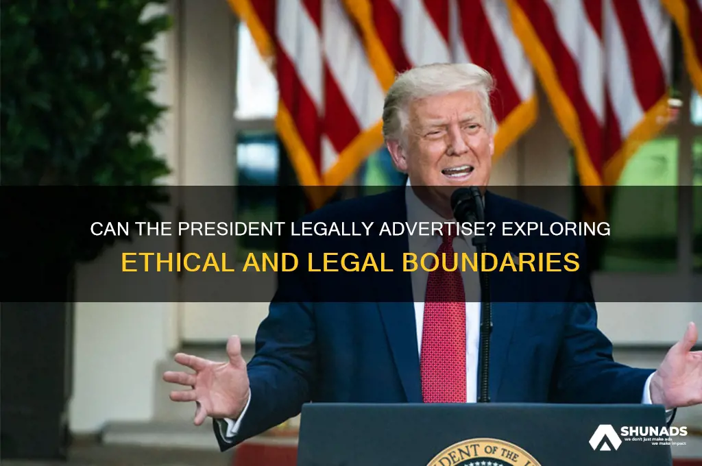can the president advertise