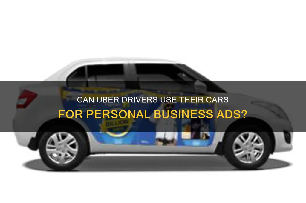 can uber drivers advertise their own business on their cars