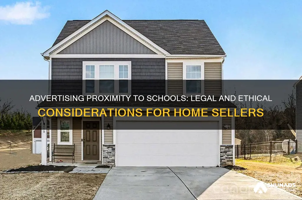 can you advertise a home is close to schools