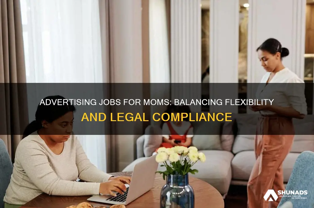 can you advertise a position as perfect for mothers hours