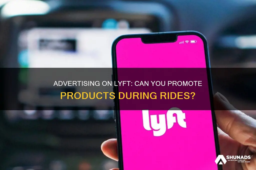 can you advertise a product while using lyft