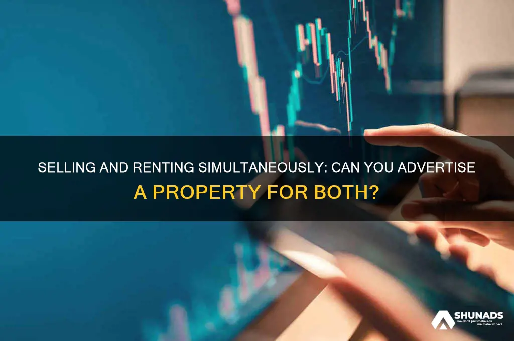 can you advertise a property both for sale and rent