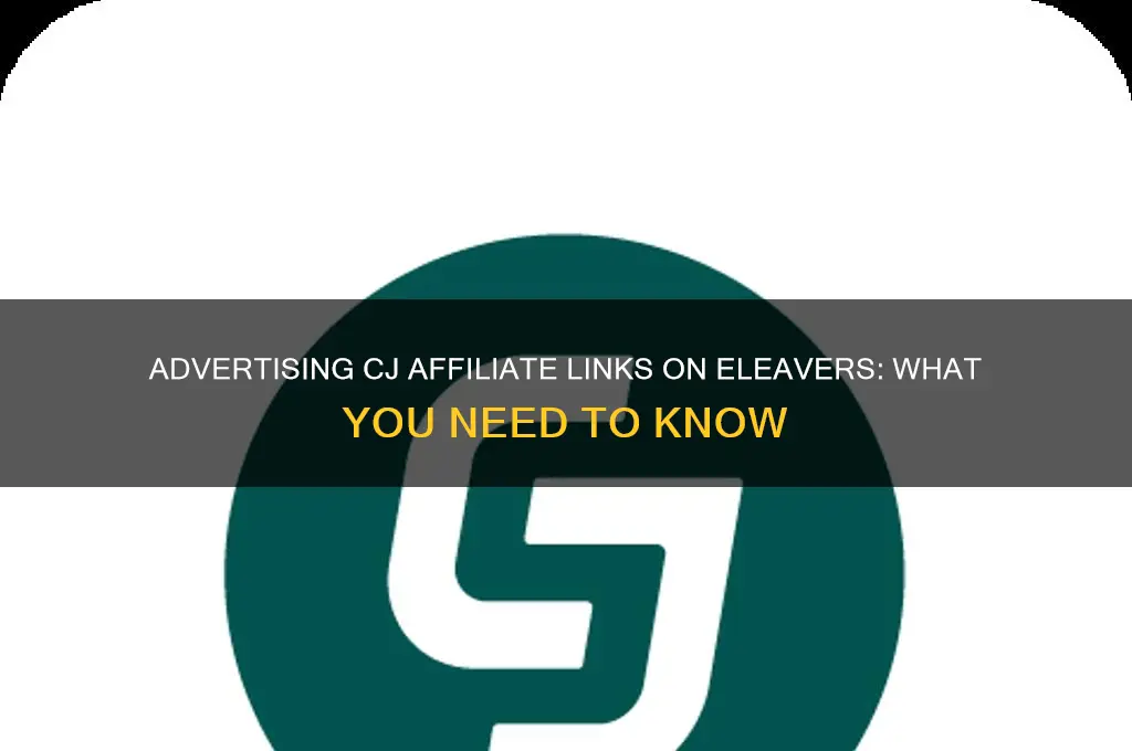 can you advertise cj affiliate link on eleavers