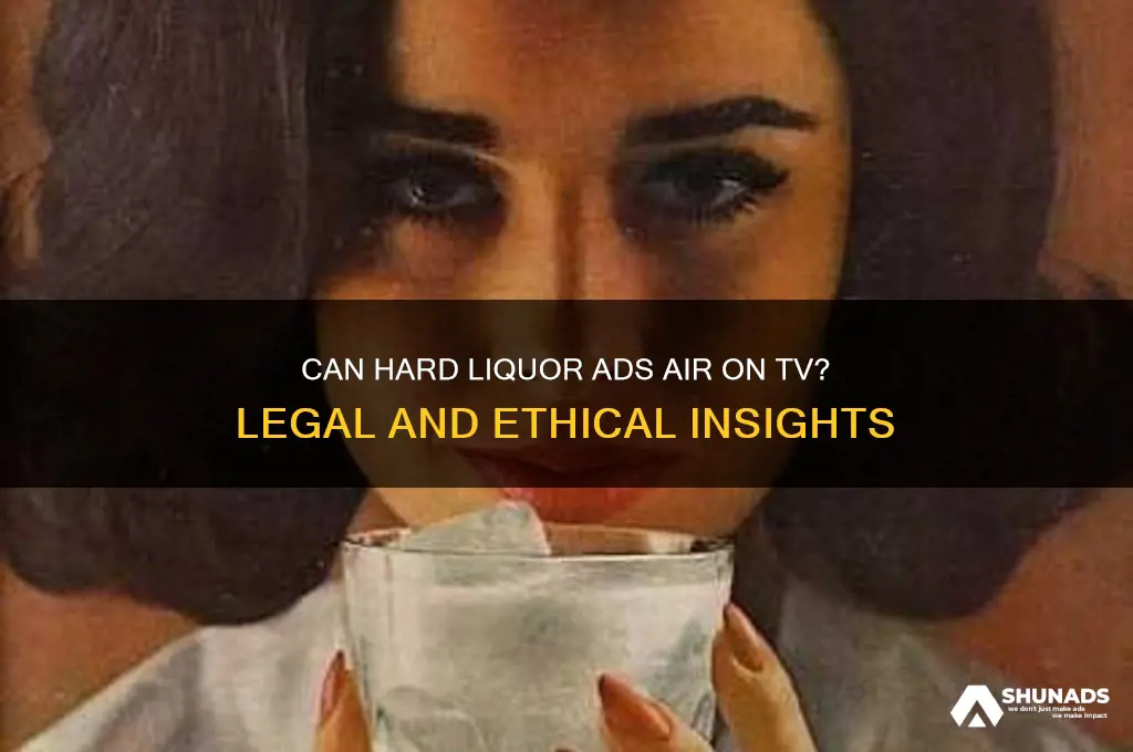 can you advertise hard liquor on tv