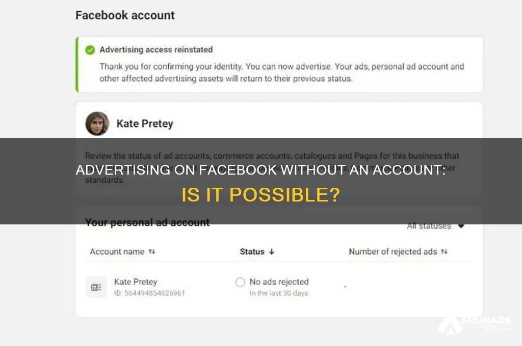 can you advertise on facebook without a facebook account
