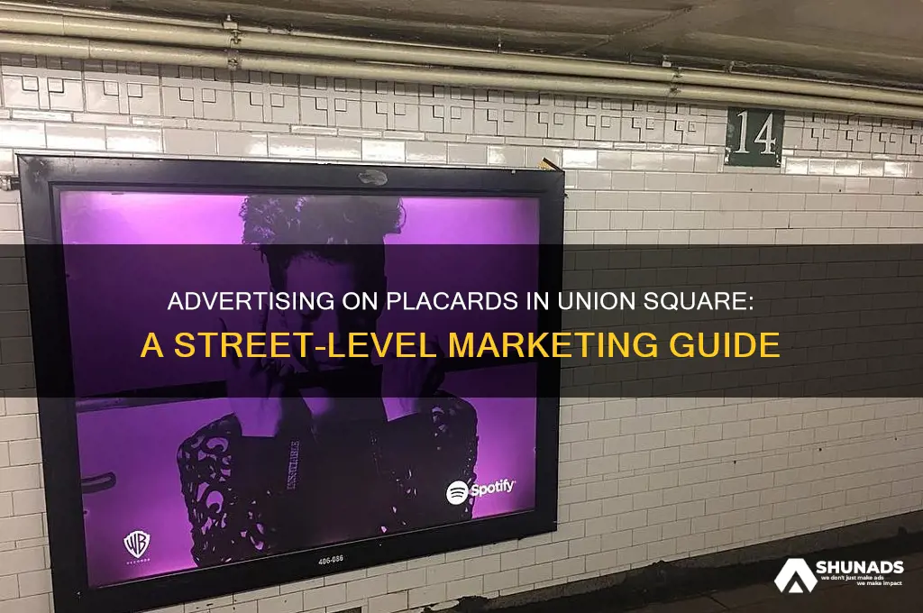 can you advertise on placcard in union square streets