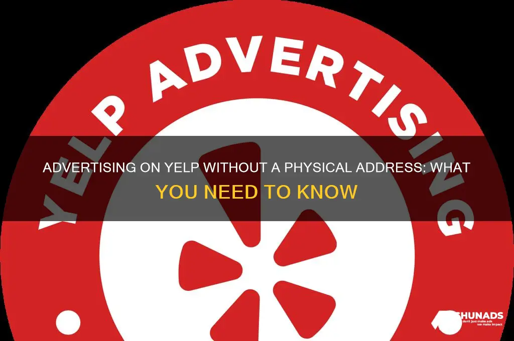 can you advertise on yelp without a physical address