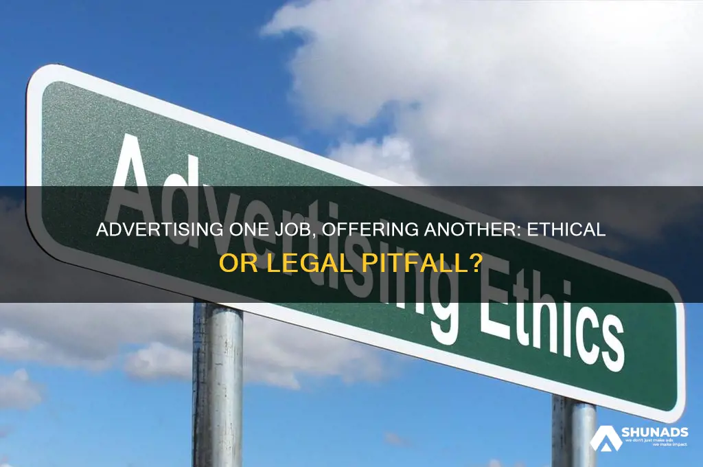 can you advertise one job but offer another