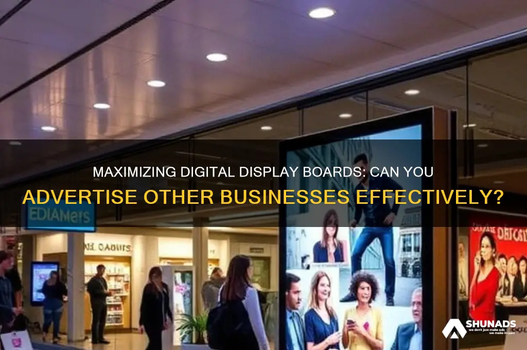 can you advertise other business on your digital display board