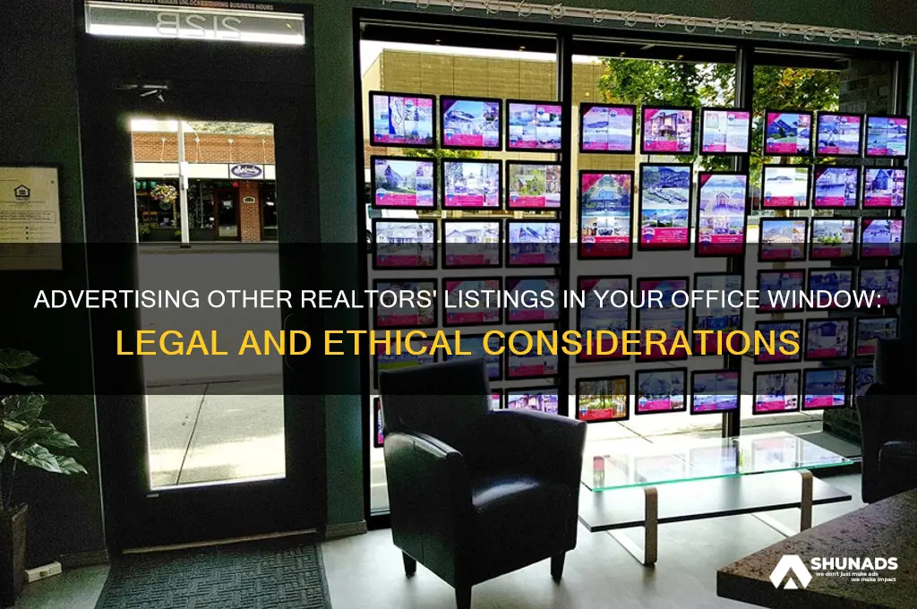 can you advertise other realtors listings in your office windowa