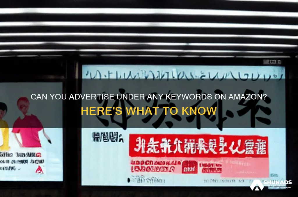 can you advertise under whatever keywords you want on amazon