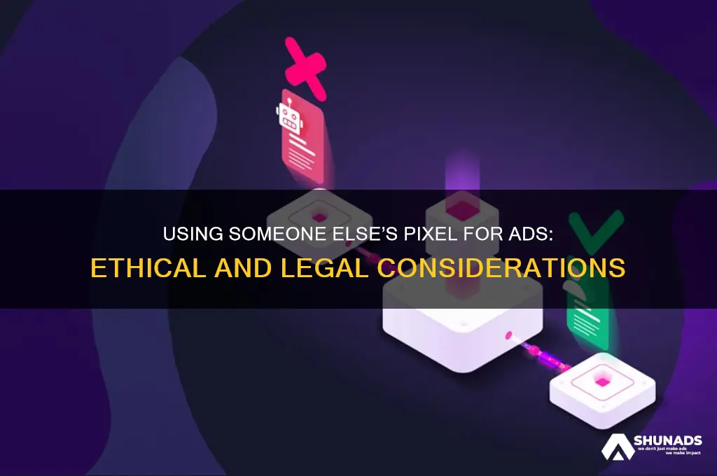can you advertise with someone elses pixel