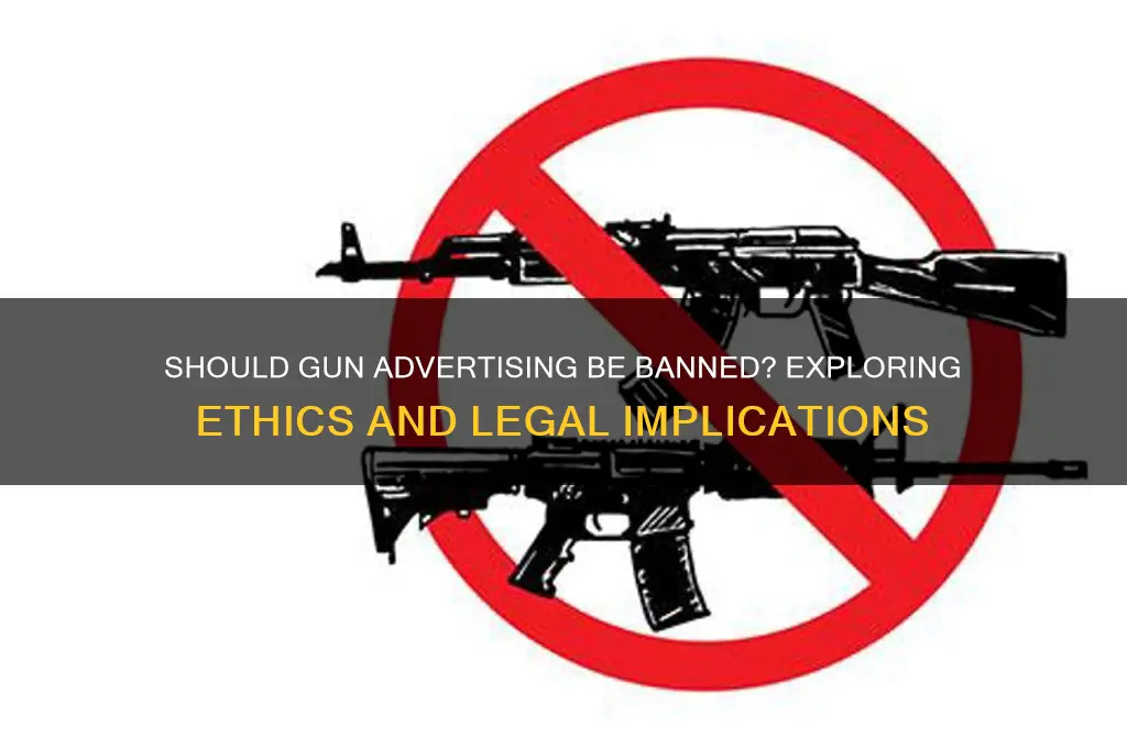 can you ban the advertisment of guns