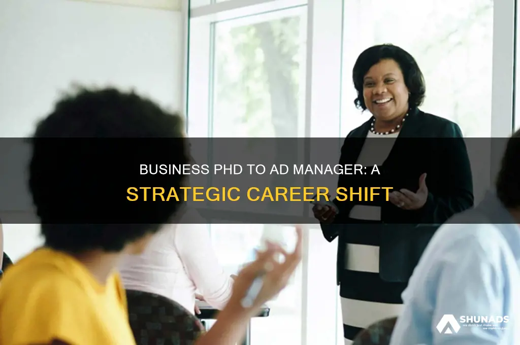 can you be an advertisment manager with a business phd