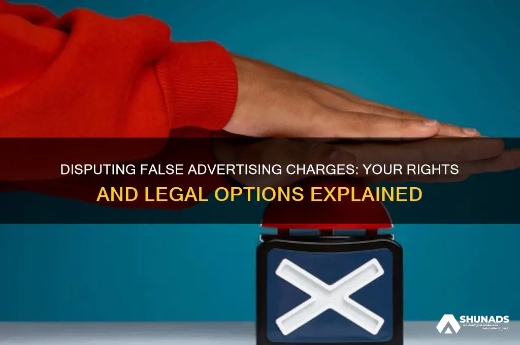 can you dispute a charge for false advertising