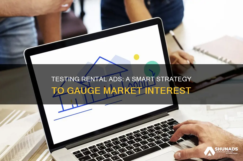 can you do test rental advertisments to test market