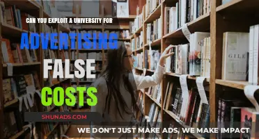 Exploiting Universities: The Dark Side of False Advertising Costs