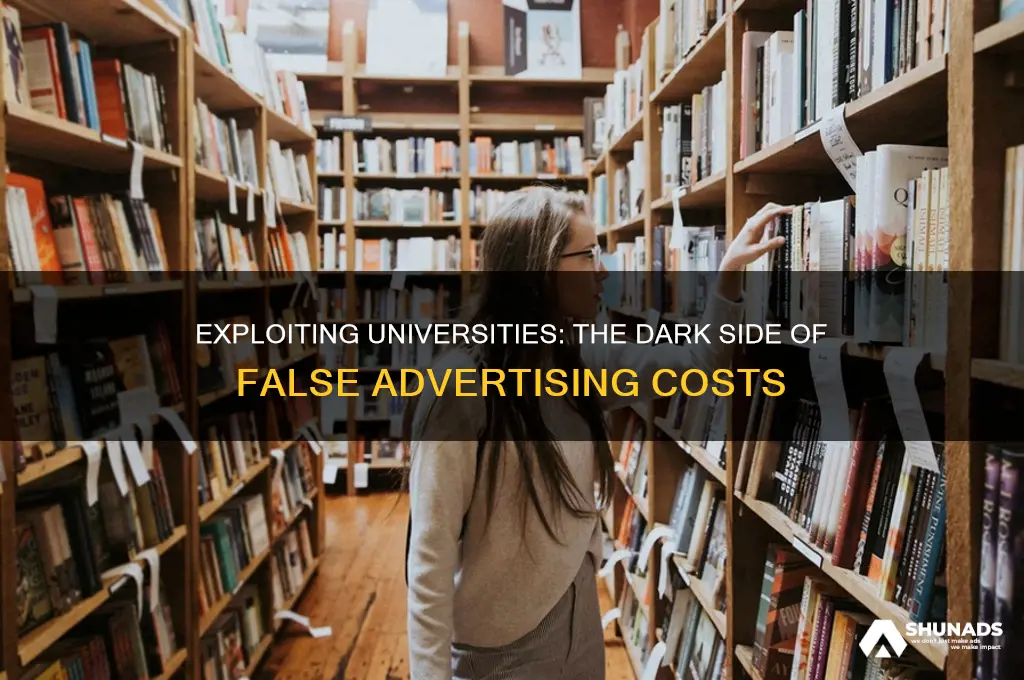 can you exploit a university for advertising false costs