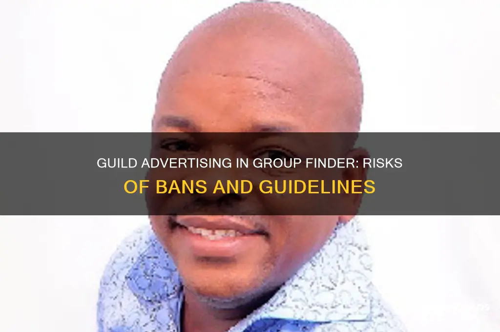 can you get banned for guild advertising in group finder
