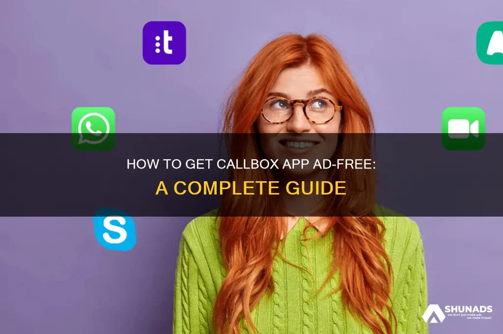 can you get callbox app without all the advertising