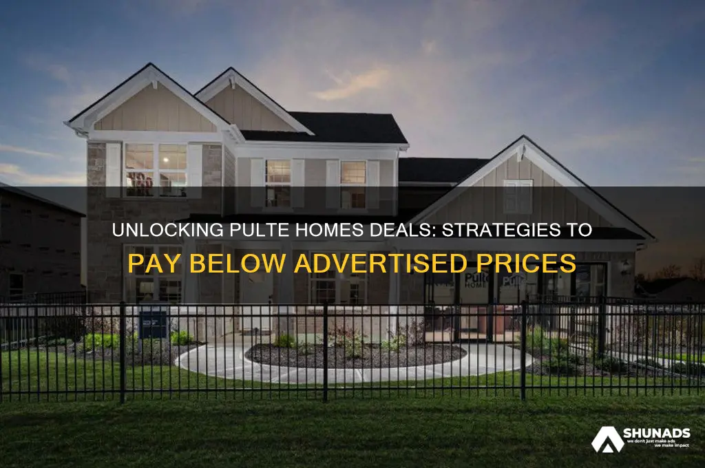 can you get pulte homes lower than advertised