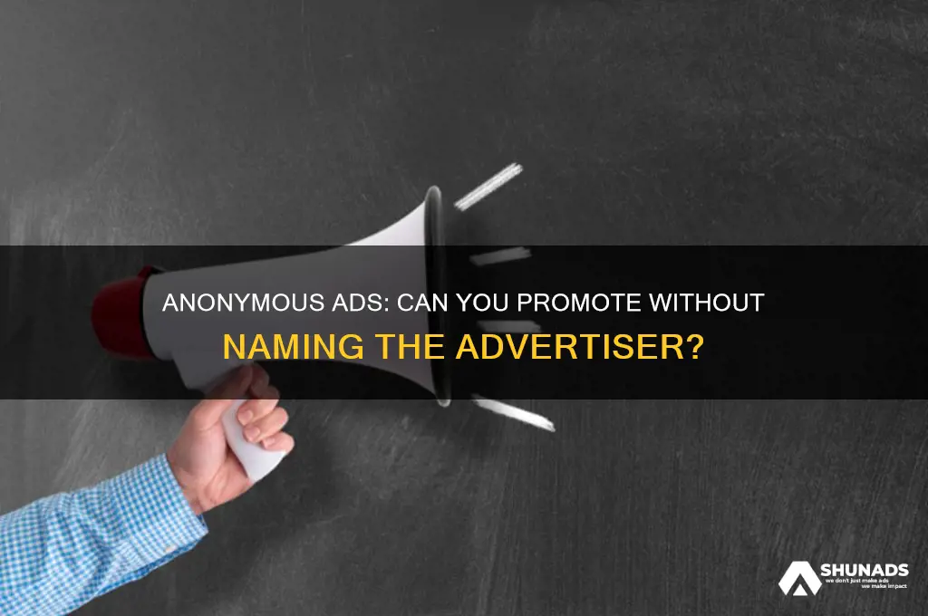can you have an ad but not name the advertiser
