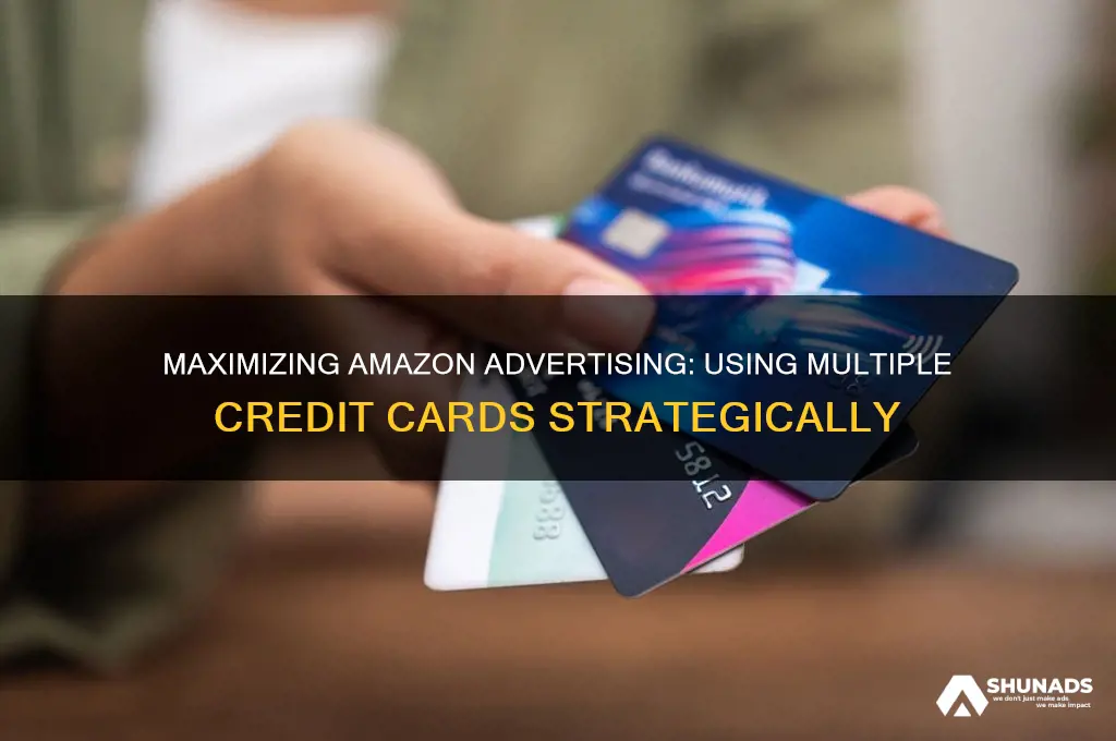 can you have more than one credit card amazon advertising