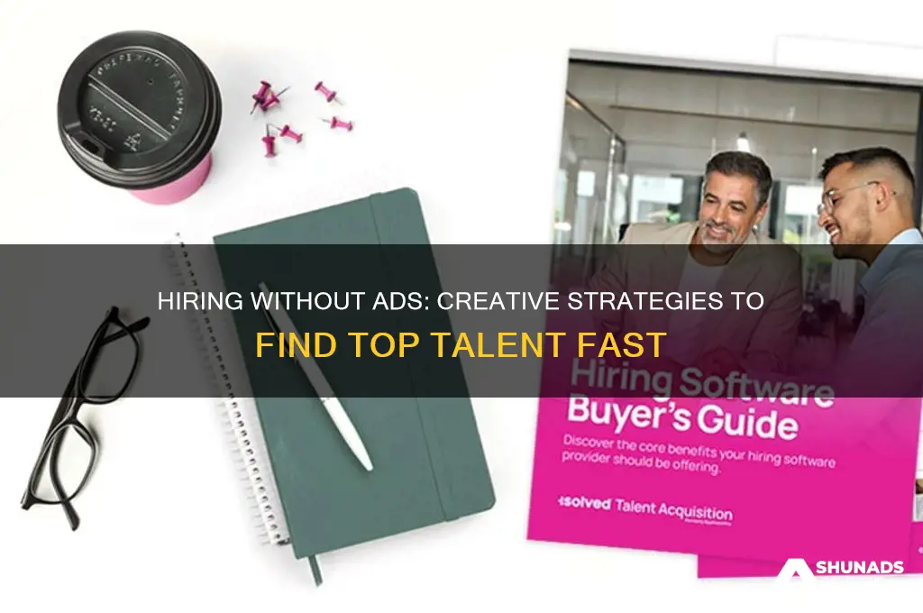 can you hire without advertising