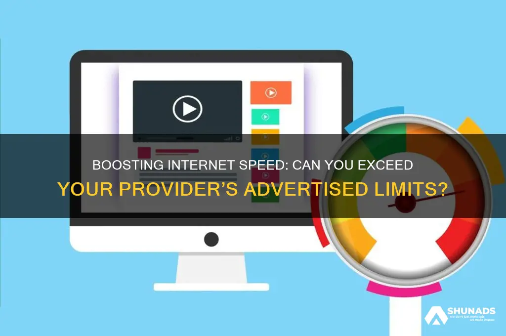 can you increase your internet past advertised speed