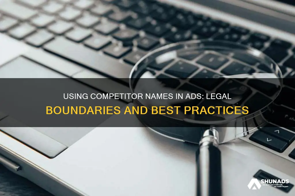 can you legally use a competitors name in your advertising