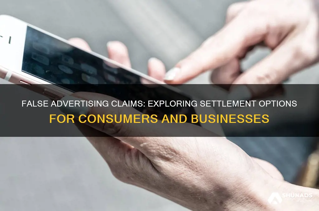 can you offer settlement for false advertising