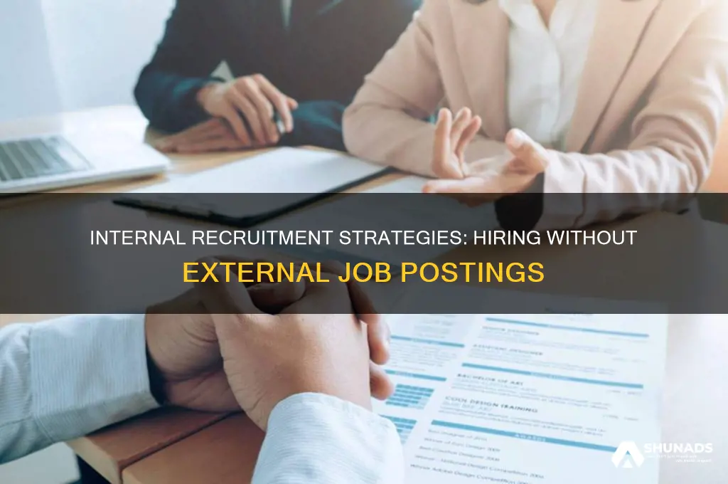 can you recruit internally without advertising