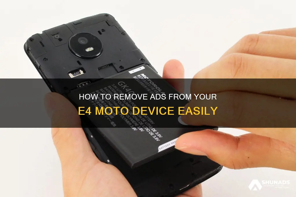 can you remove advertisements from e4 moto