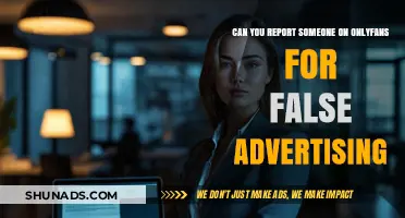 Reporting OnlyFans Creators for False Advertising: What You Need to Know