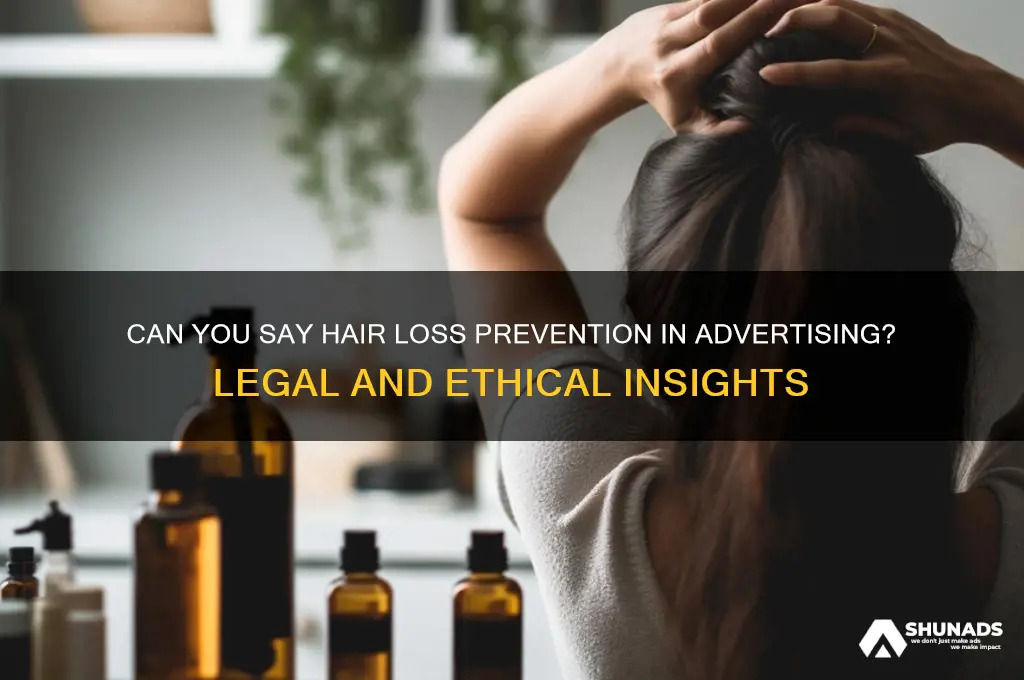 can you say hair loss prevention in advertising